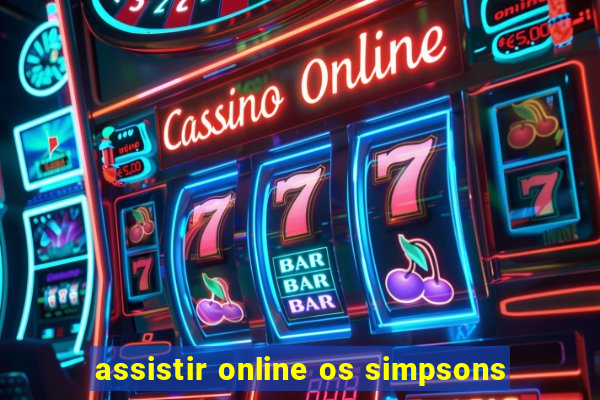 assistir online os simpsons